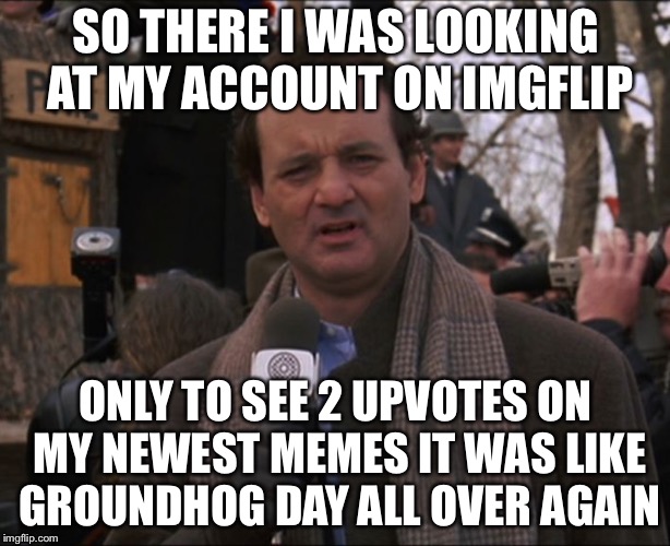 Bill Murray Groundhog Day Meme