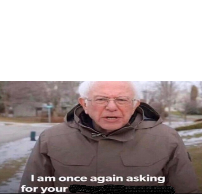 Bernie Sanders Asking For Blank Template