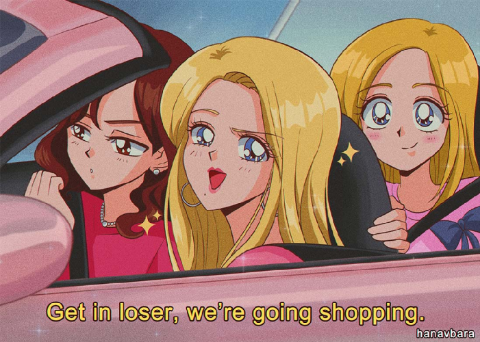 Get in Loser, We're Going Shopping Anime Blank Template