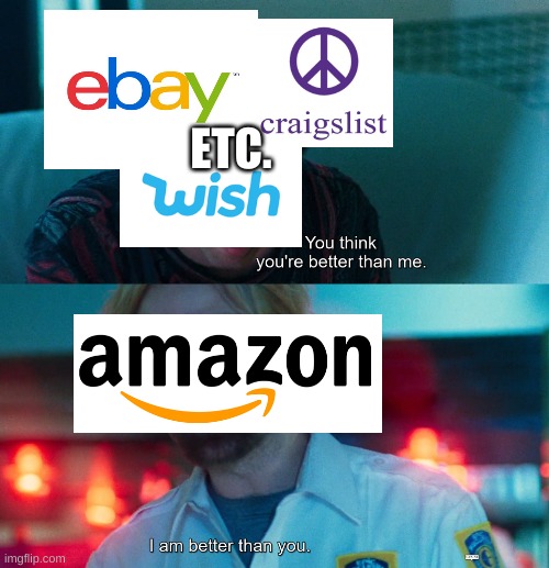 You think you're better than me?