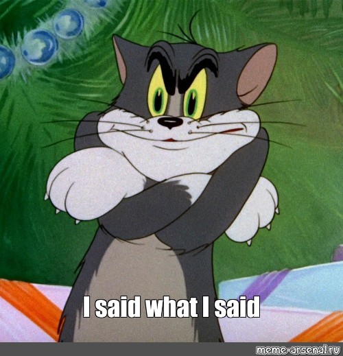 Meme: 'I said what I said' - All Templates - Meme-arsenal.com