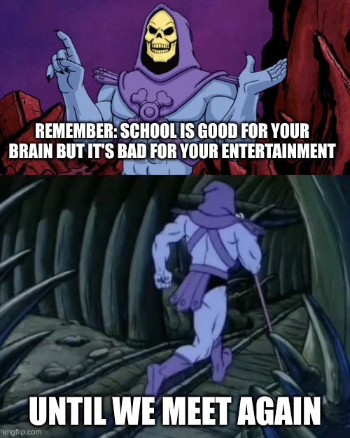 Skeletor until we meet again Memes