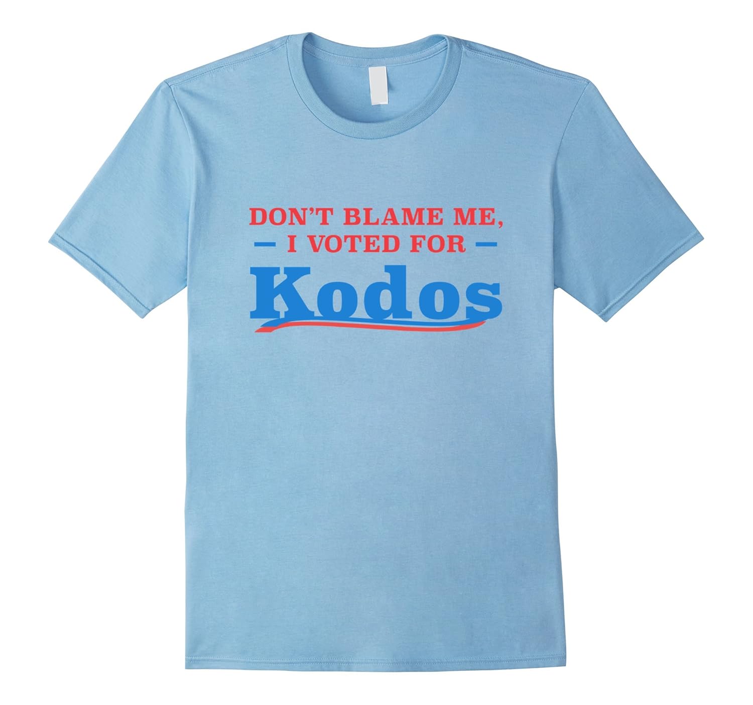 Don't Blame Me I Voted For Kodos Shirt