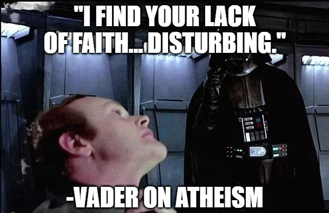I find your lack of faith disturbing Memes - Piñata Farms