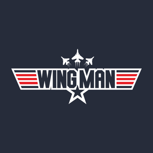 YOU CAN BE MY WINGMAN ANYTIME T-Shirt