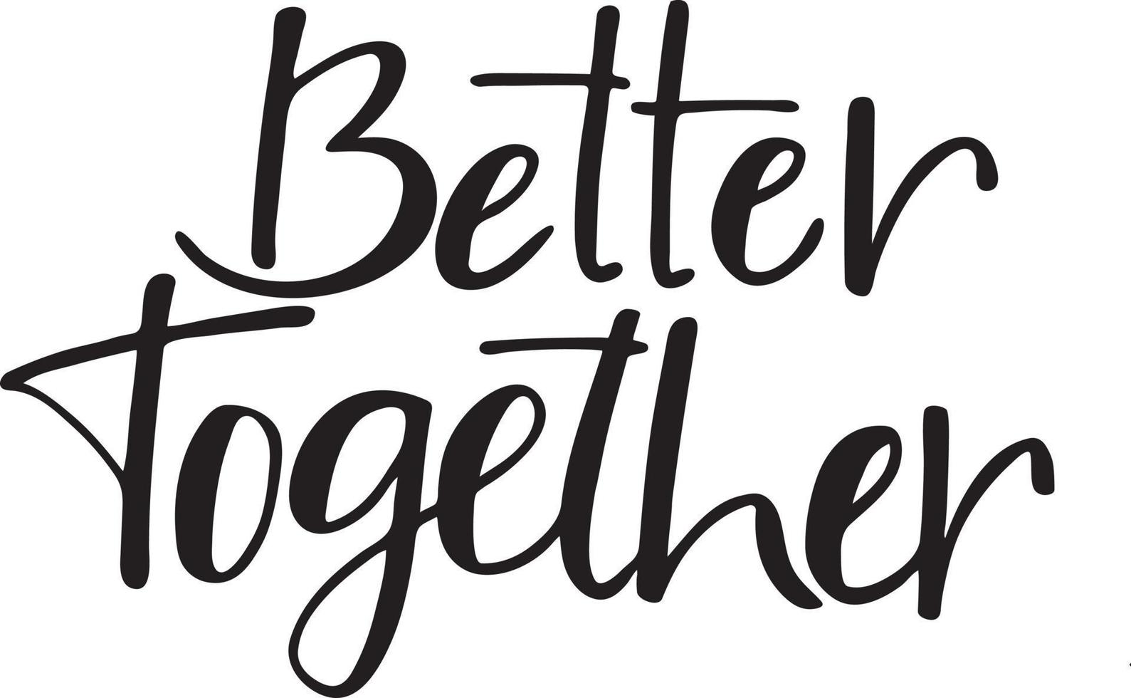 Better Together