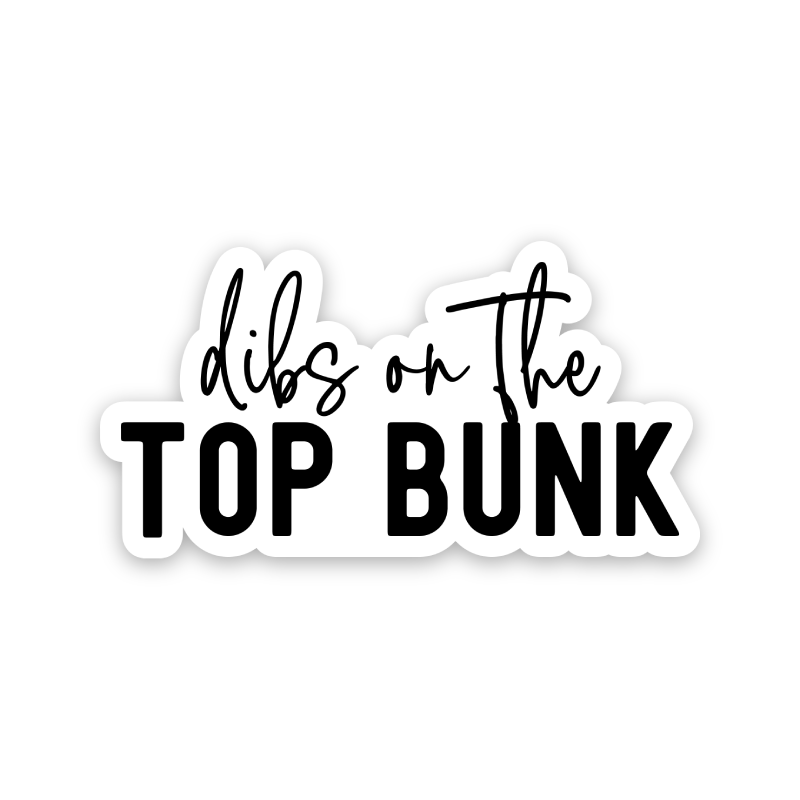 Dibs On The Top Bunk Sticker – Sticker Horse