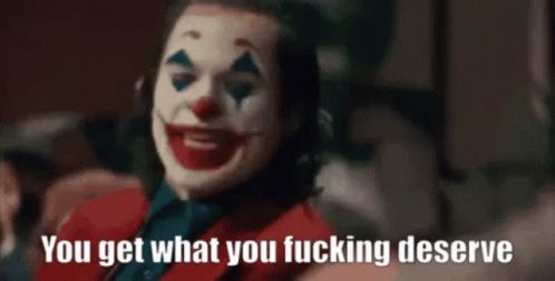 Joker You Get What You Deserve GIF