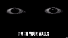 Im In Your Walls GIF - Im In Your Walls - Discover & Share GIFs