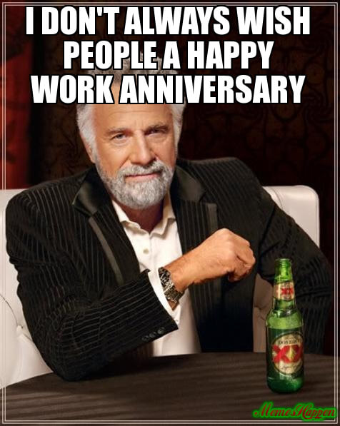 Happy One Year Work Anniversary Meme