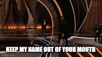 Keep My Name Out Of Your Mouth GIF