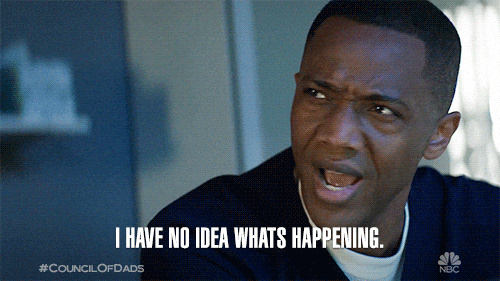 I Have No Idea Whats Happening GIF
