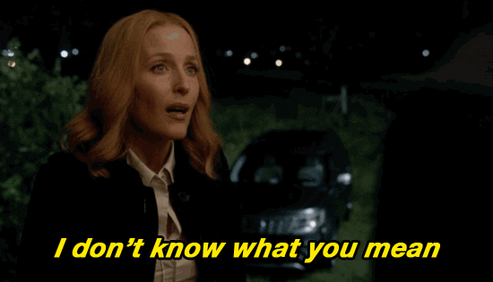 I Don't Know What You Mean GIF