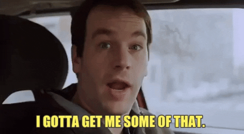 Gotta-get-me-some GIF