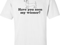 have-you-seen-my-wiener-tshirt-3p