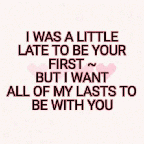 I Was a Little Late to Be Your First 'I Love You'