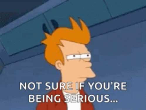 Not Sure If Serious GIF from Tenor