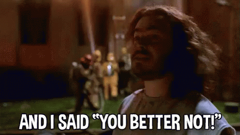 Jack Black saying 'You Better Not!' GIF