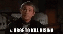 Urge Kill GIF - UrgeToKillRising