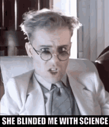Blinded Me With Science Science GIF